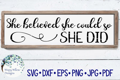 She Believed She Could So She Did SVG Wispy Willow Designs 