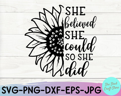 She Believed She Could Svg, Sunflower Png, Christian Quotes Svg SVG She Shed Craft Store 