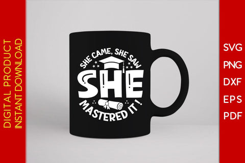 She Came She Saw She Mastered It Graduation SVG PNG PDF Cut File SVG Creativedesigntee 