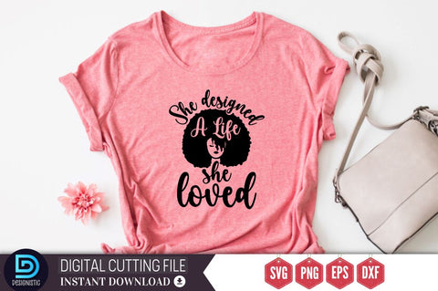 She designed a life she loved SVG SVG DESIGNISTIC 