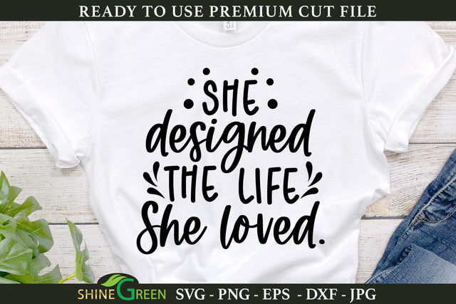 She Designed the Life She Loved| Motivational Quote SVG Cut File SVG Shine Green Art 