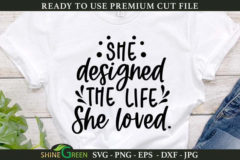 She Designed the Life She Loved| Motivational Quote SVG Cut File SVG Shine Green Art 