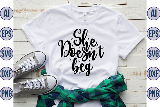 She does not beg svg SVG orpitasn 