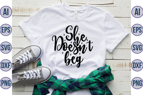 She does not beg svg SVG orpitasn 