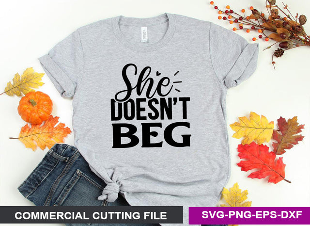 She doesn t beg SVG SVG CraftingStudio 