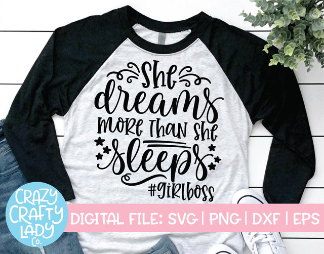 She Dreams More Than She Sleeps | Small Business Quote SVG Cut File SVG Crazy Crafty Lady Co. 