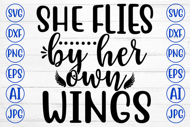 She Flies By Her Own Wings SVG Cut File SVG Syaman 