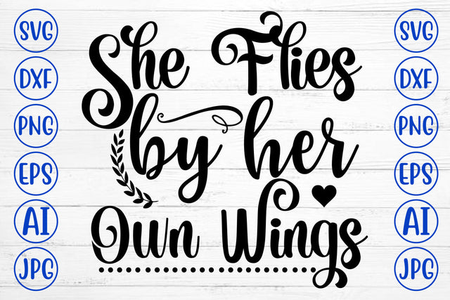 She Flies By Her Own Wings SVG Cut File SVG Syaman 
