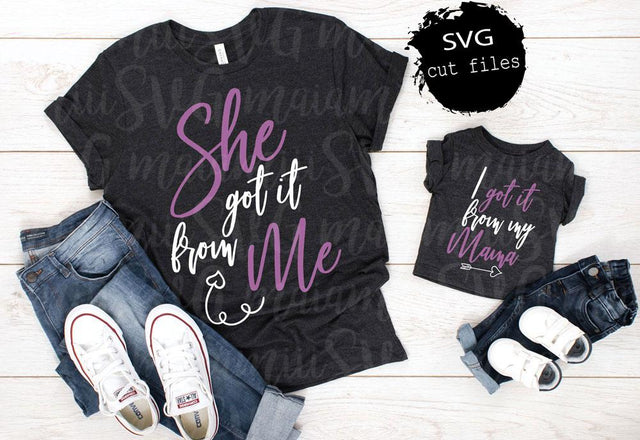 She Got It From Me, I Got It From My Mama, Mom Life svg, Mom Girl svg, Funny svg, Mom and Baby Shirt svg, Cut File SVG MaiamiiiSVG 