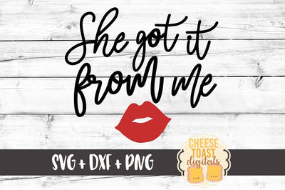 She Got It From Me SVG Cheese Toast Digitals 