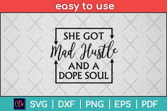 She Got Mad Hustle And A Dope Soul Svg Design SVG artprintfile 