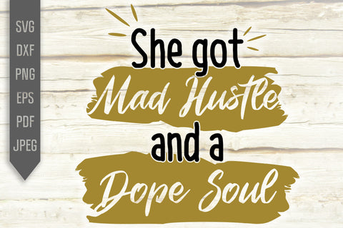 She Got Mad Hustle And A Dope Soul Svg, png, dxf, eps. Afro Queen Svg. Black Girl Svg. Black Queen Svg. African American. Africa Svg SVG Mint And Beer Creations 