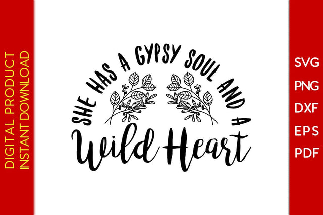 She Has A Gypsy Soul And A Wild Heart SVG PNG PDF Cut File SVG Creativedesigntee 