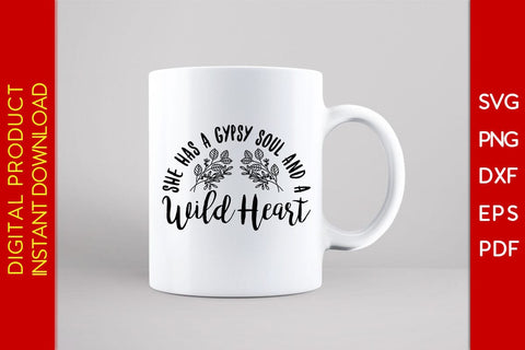 She Has A Gypsy Soul And A Wild Heart SVG PNG PDF Cut File SVG Creativedesigntee 