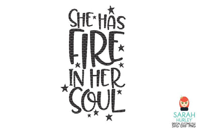 She Has Fire In Her Soul SVG Sarah Hurley 