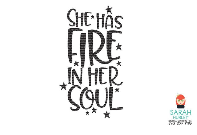 She Has Fire In Her Soul SVG Sarah Hurley 