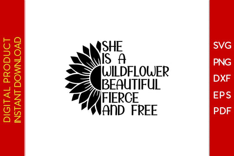 She Is A Wildflower Beautiful Fierce And Free SVG PNG PDF Cut File SVG Creativedesigntee 