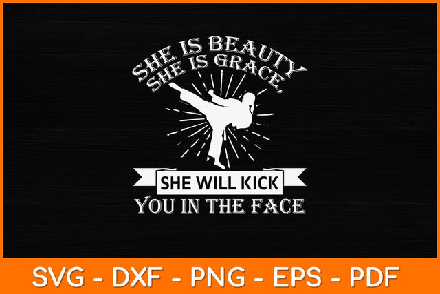 She Is Beauty She Is Grace She Will Kick Svg Design SVG artprintfile 