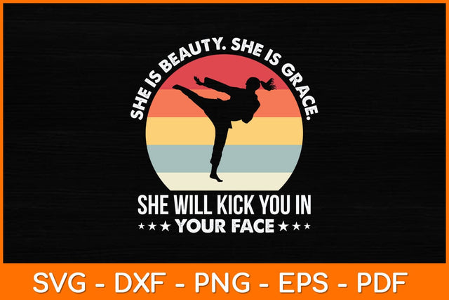 She Is Beauty She Is Grace She Will Kick You In Svg Design SVG artprintfile 