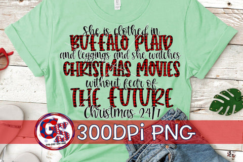 She Is Clothed In Buffalo Plaid And Leggings And She Watches Christmas Movies Without Fear of the Future PNG Sublimation Sublimation Greedy Stitches 