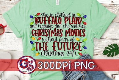 She Is Clothed In Buffalo Plaid And Leggings And She Watches Christmas Movies Without Fear of the Future PNG Sublimation Sublimation Greedy Stitches 