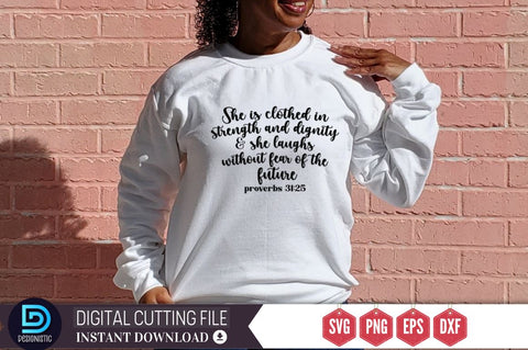 She is clothed in strength and dignity and she laughs without fear of the future proverbs 31:25 SVG SVG DESIGNISTIC 