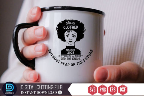 She is clothed in strength & dignity and she laughs without fear of the future proverbs 31:25 SVG SVG DESIGNISTIC 