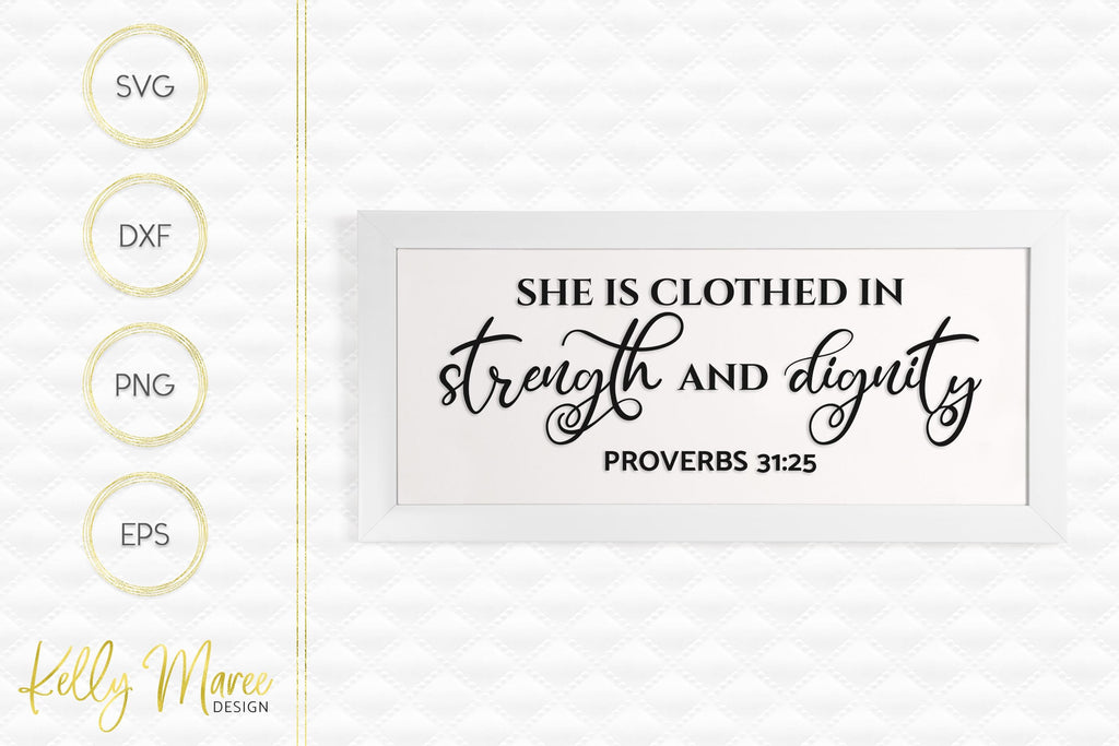 She Is Clothed In Strength & Dignity - Proverbs 31:25 SVG She Is Clothed In Strength & Dignity - Proverbs 31:25 SVG