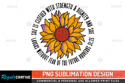 She is clothed with strength Sublimation PNG Sublimation Regulrcrative 