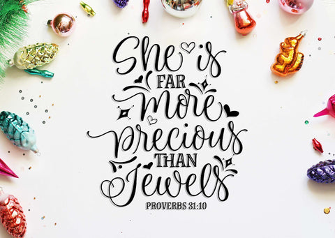 She is far more precious than jewels | Proverbs 31:10 | Bible verse cut file SVG TheBlackCatPrints 
