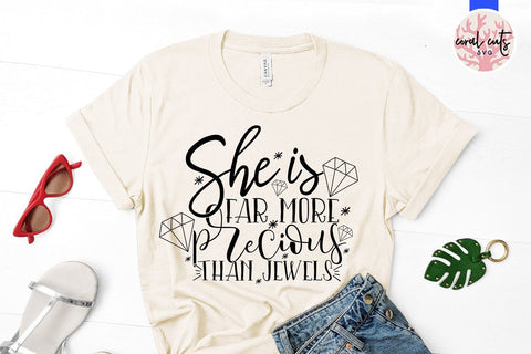 She is far more precious than jewels - Women Empowerment Svg EPS DXF PNG File SVG CoralCutsSVG 