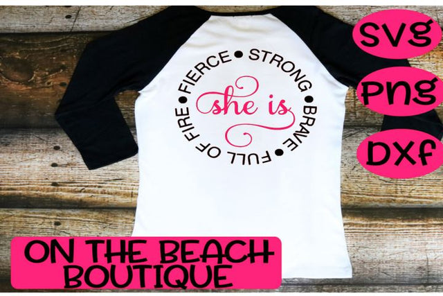 She Is Fierce - SVG PNG DXF SVG On the Beach Boutique 
