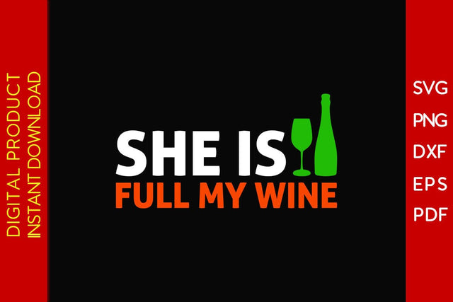 She Is Full My Wine St Patrick's Day SVG PNG PDF Cut File SVG Creativedesigntee 