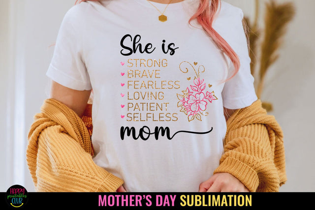She Is Strong Brave - Mother's Day Sublimation I Mom Shirt Sublimation Happy Printables Club 