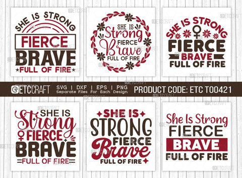 She Is Strong Fierce Brave Full Of Fire SVG Bundle, Womens Day Svg, Girl Power, Strong Women, International Womens Day, Womens Day Quote, ETC T00422 SVG ETC Craft 