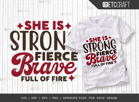 She Is Strong Fierce Brave Full Of Fire SVG Bundle, Womens Day Svg, Girl Power, Strong Women, International Womens Day, Womens Day Quote, ETC T00422 SVG ETC Craft 