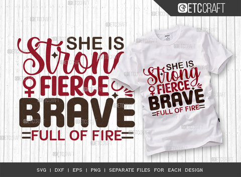 She Is Strong Fierce Brave Full Of Fire SVG Bundle, Womens Day Svg, Girl Power, Strong Women, International Womens Day, Womens Day Quote, ETC T00422 SVG ETC Craft 