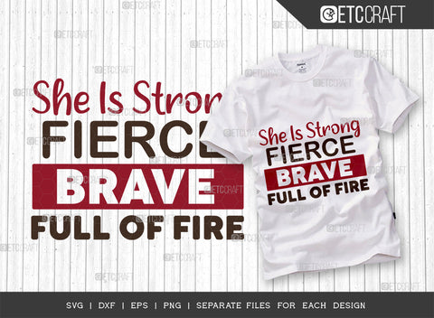 She Is Strong Fierce Brave Full Of Fire SVG Bundle, Womens Day Svg, Girl Power, Strong Women, International Womens Day, Womens Day Quote, ETC T00422 SVG ETC Craft 