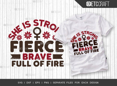 She Is Strong Fierce Brave Full Of Fire SVG Cut File, Womens Day Svg, Girl Power, Strong Women, International Womens Day, Womens Day Quote, ETC T00422 SVG ETC Craft 