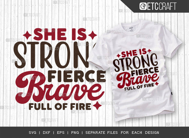 She Is Strong Fierce Brave Full Of Fire SVG Cut File, Womens Day Svg, Girl Power, Strong Women, International Womens Day, Womens Day Quote, ETC T00422 SVG ETC Craft 