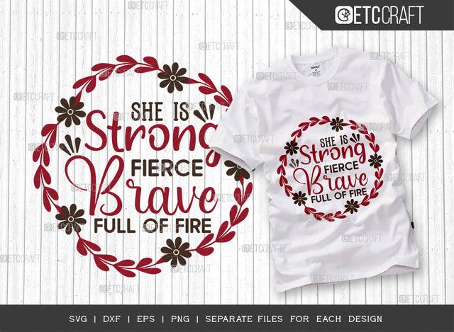 She Is Strong Fierce Brave Full Of Fire SVG Cut File, Womens Day Svg, Girl Power, Strong Women, International Womens Day, Womens Day Quote, ETC T00422 SVG ETC Craft 