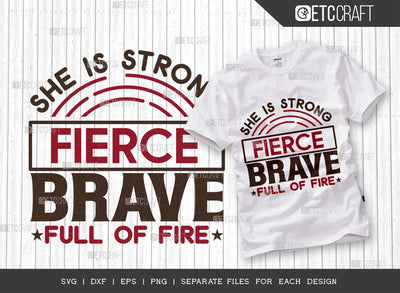 She Is Strong Fierce Brave Full Of Fire SVG Cut File, Womens Day Svg, Girl Power, Strong Women, International Womens Day, Womens Day Quote, ETC T00422 SVG ETC Craft 