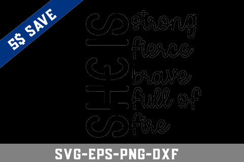 she is strong fierce brave full of fire svg, T-shirt, Girl power svg,bundle SVG BB Type Studios 