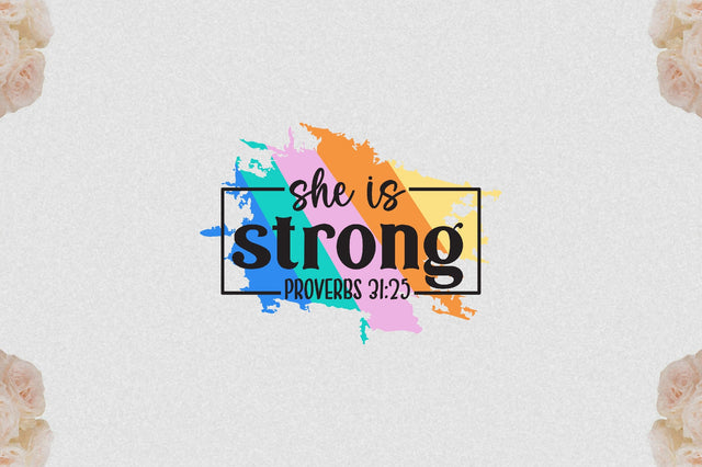 She Is Strong Proverbs 31:25 Sublimation Jagonath Roy 
