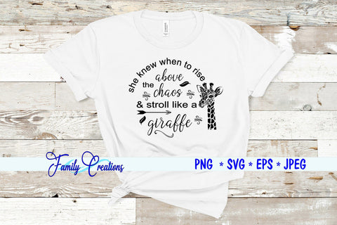 She knew when to rise above the chaos & stroll like a giraffe SVG Family Creations 