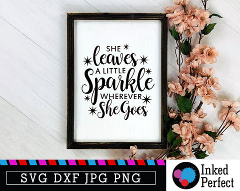 She Leaves A Little Sparkle Wherever She Goes SVG Inked Perfect 