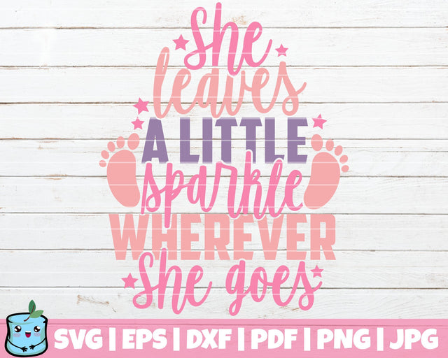 She Leaves A Little Sparkle Wherever She Goes SVG MintyMarshmallows 