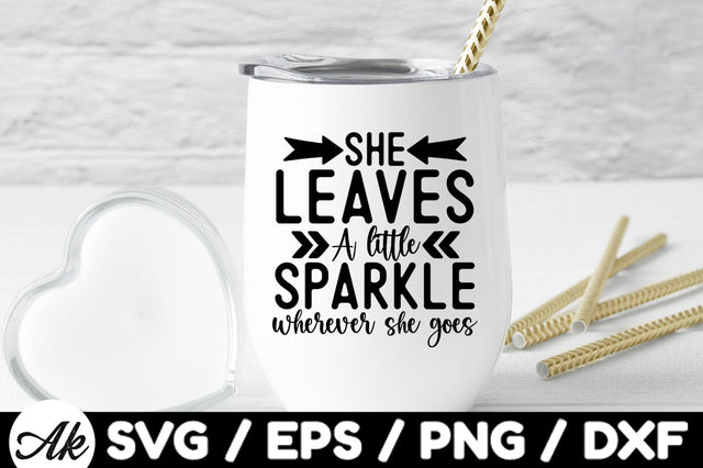 She leaves a little sparkle wherever she goes svg SVG akazaddesign 