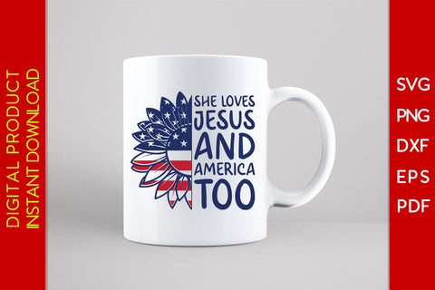 She Loves Jesus And America Too 4th Of July SVG PNG PDF Cut File SVG Creativedesigntee 
