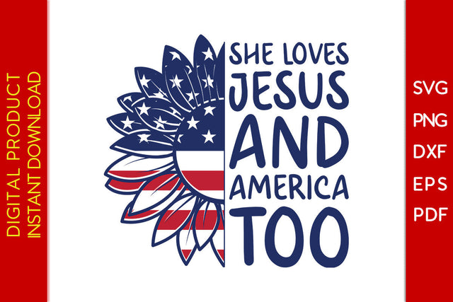 She Loves Jesus And America Too 4th Of July SVG PNG PDF Cut File SVG Creativedesigntee 